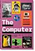 The Computer. A History from the 17th Century to Today