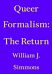 Queer Formalism - The Return - William J. Simmons