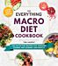 The Everything Macro Diet Cookbook