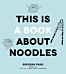 This Is a Book About Noodles