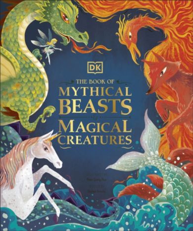 The Book of Mythical Beasts and Magical Creatures