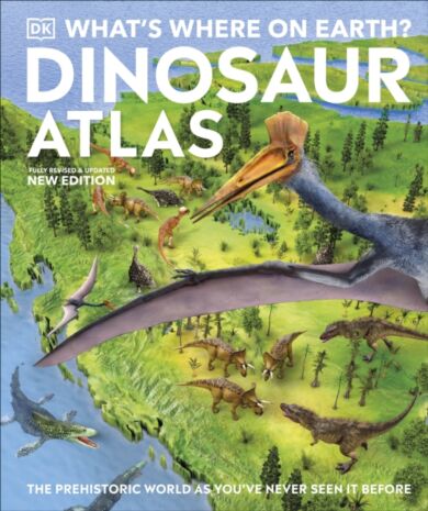 What's Where on Earth? Dinosaur Atlas