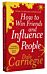 How to win friends and influence people