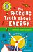 Very Short Introductions for Curious Young Minds: The Shocking Truth about Energy