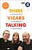 Three Vicars Talking