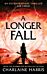 A Longer Fall