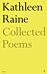 The Collected Poems of Kathleen Raine