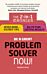 Be a Great Problem Solver - Now!