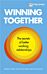 Winning Together: The secrets of better working relationships