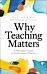 Why Teaching Matters