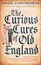 The Curious Cures Of Old England