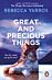 Great and Precious Things