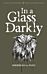 In A Glass Darkly