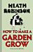 Heath Robinson: How to Make a Garden Grow