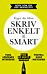 Skriv enkelt og smart