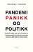 Pandemi, panikk og politikk