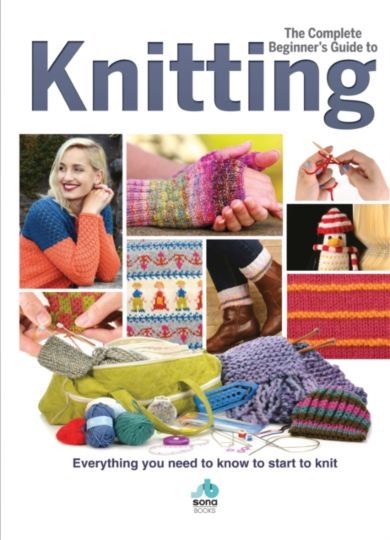 The Complete Beginners Guide to Knitting