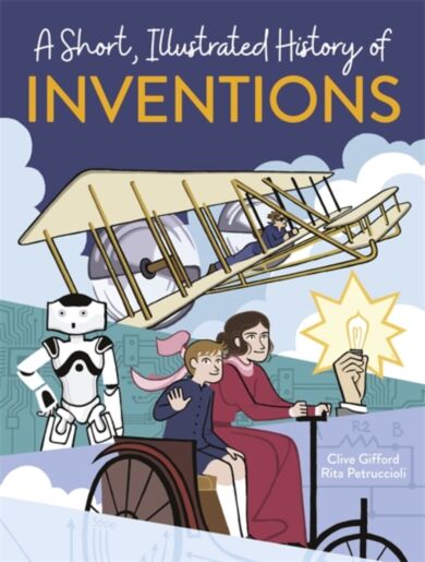 A Short, Illustrated History of¿ Inventions