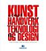 Kunst, håndverk, teknologi og design