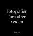 Fotografien forandrer verden