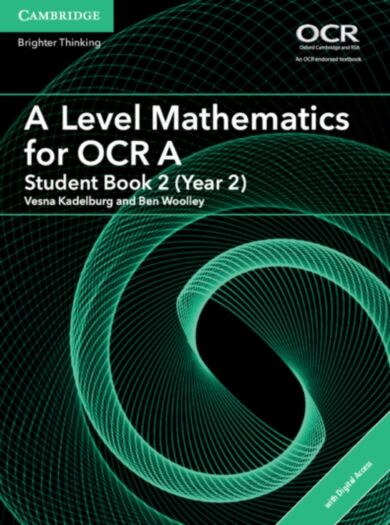 A Level Mathematics for OCR Student Book 2 (Year 2) with Digital Access (2 Years)