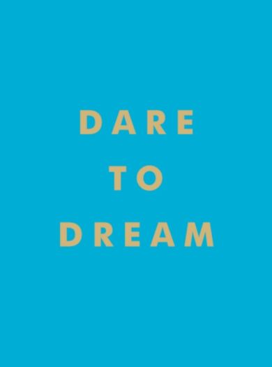 Dare to Dream