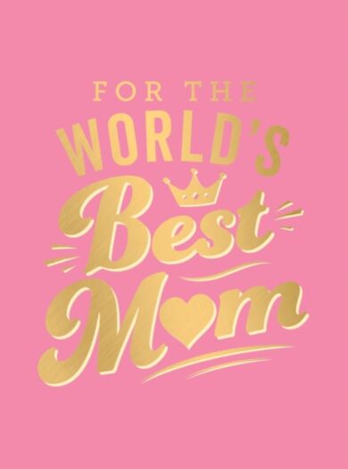 For the World's Best Mum