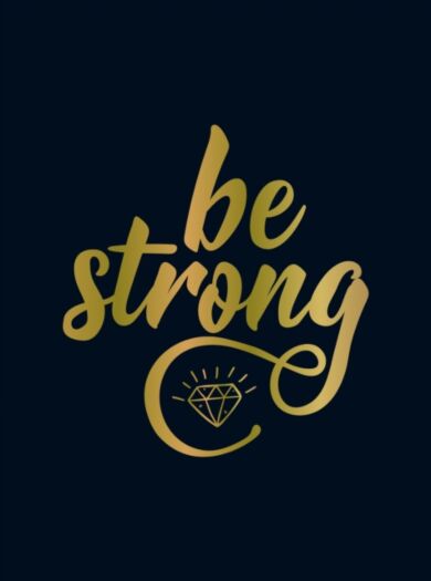 Be Strong