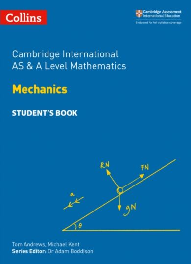 Cambridge International AS & A Level Mathematics Mechanics Student's Book