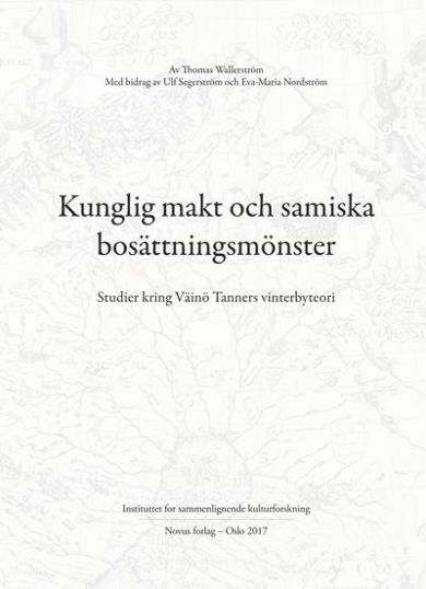 Kunglig makt och samiska bosättningsmönster = Royal power and Sámi settlement patterns : studies con