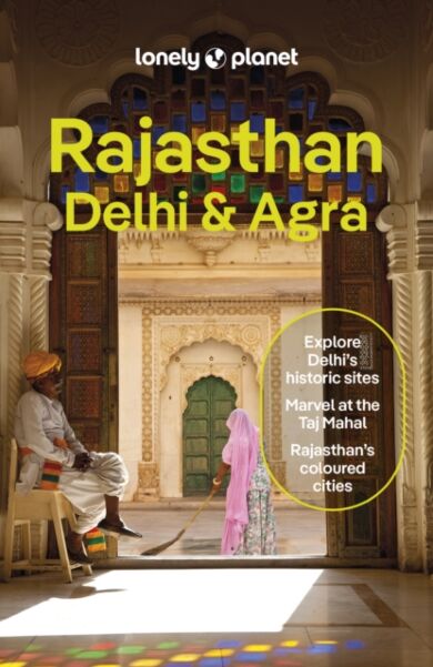 Lonely Planet Rajasthan, Delhi & Agra