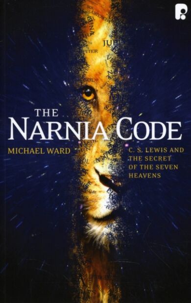 The Narnia Code: C S Lewis and the Secret of the Seven Heavens