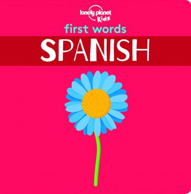 Lonely Planet Kids First Words - Spanish