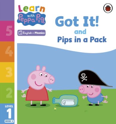 Learn with Peppa Phonics Level 1 Book 3 ¿ Got It! and Pips in a Pack (Phonics Reader)