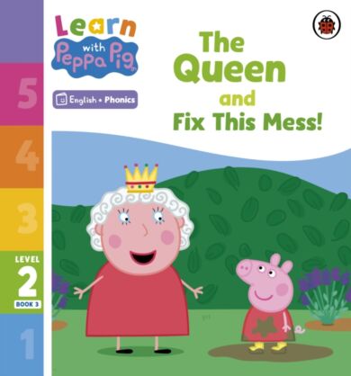 Learn with Peppa Phonics Level 2 Book 3 ¿ The Queen and Fix This Mess! (Phonics Reader)