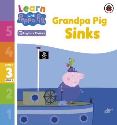 Learn with Peppa Phonics Level 3 Book 6 ¿ Grandpa Pig Sinks (Phonics Reader)