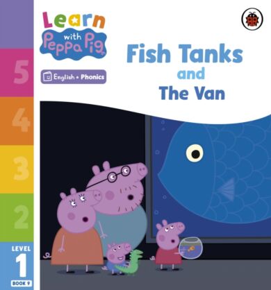 Learn with Peppa Phonics Level 1 Book 9 ¿ Fish Tanks and The Van (Phonics Reader)