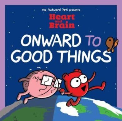 Heart and Brain: Onward to Good Things!