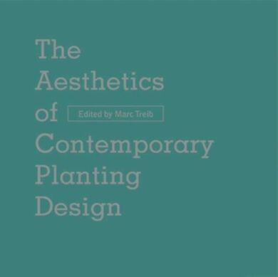 The Aesthetics of Contemporary Planting Design