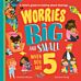 Worries Big and Small When You Are 5