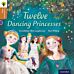 Oxford Reading Tree Traditional Tales: Level 8: Twelve Dancing Princesses