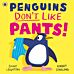 Penguins Don't Like Pants!