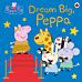 Peppa Pig: Dream Big, Peppa!