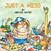 Just a Mess (Little Critter)