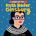 I Look Up To... Ruth Bader Ginsburg