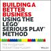 Building a Better Business Using the Lego Serious Play Method