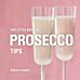 The Little Book of Prosecco Tips