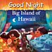 Good Night Big Island of Hawaii