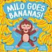 Milo Goes Bananas