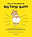 The Little Book of Big Corgi Butts: Outrageously Cute Activities to Celebrate the Greatest Booty on